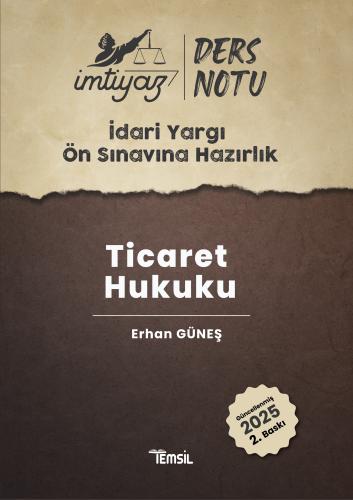 İMTİYAZ İdari Yargı Ön Sınavına Hazırlık Ticaret Hukuku Ders Notları